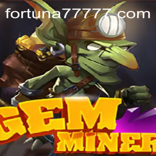 GemMiner: Discover the Glittering World of Fortuna7777.com Oficial Slots Brasil #1